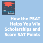 How the PSAT Helps You Win Scholarships and Score SAT Points