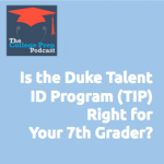 Is the Duke Talent Identification Program Right for Your 7th Grader?