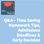 Time Saving Homework Tips | Admissions Deadlines | Early Decision | Q&A | Gretchen Wegner | Megan Dorsey | ACT Test | Universities | College