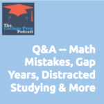 Gretchen Wegner | Megan Dorsey | College Prep Podcast | Q&A | Q/A | Math | GAP Years | Scholarships | Early Action school | Studying | Study | Universities | Communication | 