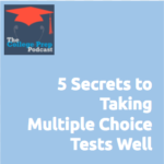 Megan Dorsey, College Prep Podcast, 5 Secrets to Taking Multiple Choice Tests Well, test taking, advice