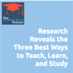 Gretchen Wegner, Megan Dorsey, Megan Sumeracki, Yana Weinstein, The Learning Scientists, Best ways to teach, best ways to learn, best ways to study, best way to learn, best way to teach, best way to learn, NCTQ, college, students, College Prep Podcast