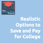 Realistic Options to Save and Pay for College