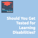 Should you get tested for learning disabilities?