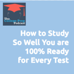 How to Study So Well You Are 100% Ready for Every Test