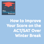 How to Improve Your Score on the ACT/SAT Over Winter Break