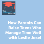 How parents can raise teens who manage time well