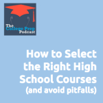 How to select the right high school courses