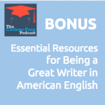 Essential Resources for Being a Great Writer in American English