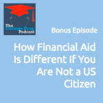 How Financial Aid is Different If You Are Not a US Citizen