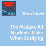 The Mistake All Students Make When Studying