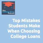 Top Mistakes Students Make When Choosing College Loans