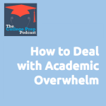 How to Deal with Academic Overwhelm