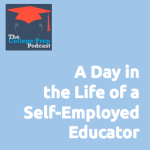 A Day in the Life of a Self Employed Educator
