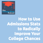 How to Use Admissions Statistics to Radically Improve College Chances