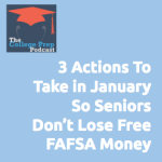 3 Actions to Take in January So Seniors Don't Lose Free FAFSA Money