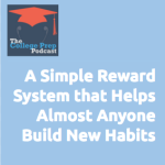 A Simple Reward System that Helps Almost Anyone Build New Habits