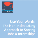 The Non-Intimidating Approach to Scoring Jobs & Internships