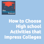 How to Choose High School Activities That Impress Colleges