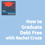 How to Graduate Debt Free with Rachel Cruze