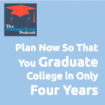 Plan Now So That You Graduate College in Only Four Years