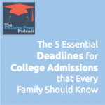 The 5 Essential Deadlines for College Admissions That Every Family Should KNow