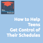 How to Help Teens Get Control of Their Schedules