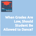 When grades are low, should students be allowed to dance?