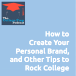 How to Create Your Personal Brand and Other Tips to Rock College