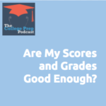 Are My Grades and Scores Good Enough?
