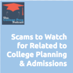 Scams to Watch for Related to College Planning & Admissions | Megan Dorsey | Gretchen Wegner | 