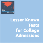 Lesser Known Tests for College Admission | Megan Dorsey | Gretchen Wegner | ACT | SAT | College Admissions