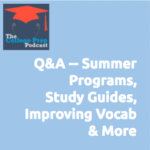 Gretchen Wegner, Megan Dorsey, Q/A, Q&A, Q & A, Questions and Annswers, Summer Programs for college prep, Teachers, Incomplete Study Guides, Apps for Vocab Improvement, Singing to Music When Studying, What's Wrong with my college application?, University, Universities, 