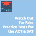 Megan Dorsey, The College Prep Podcast, Fake Practice Tests for the ACT & SAT,